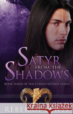 Satyr from the Shadows Rebekah Lewis 9781514618264 Createspace - książka