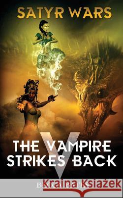 Satyr Wars: The Vampire Strikes Back Becca Bates 9781625220899 Rated T; Indie Artist Press - książka