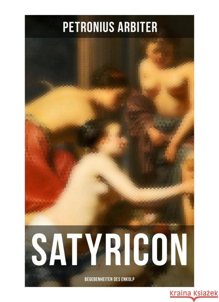 Satyricon: Begebenheiten des Enkolp Petronius Arbiter 9788027265015 Musaicum Books - książka