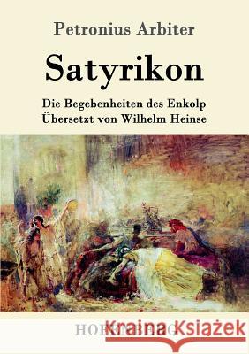 Satyrikon: Die Begebenheiten des Enkolp Petronius Arbiter 9783843091213 Hofenberg - książka