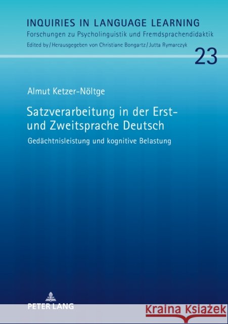 Satzverarbeitung in Der Erst- Und Zweitsprache Deutsch: Gedaechtnisleistung Und Kognitive Belastung Bongartz, Christiane 9783631784587 Peter Lang Gmbh, Internationaler Verlag Der W - książka