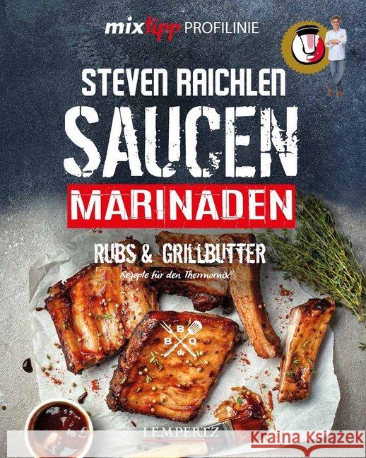 Saucen, Rubs, Marinaden & Grillbutter : Rezepte für den Thermomix® Raichlen, Steven 9783960580430 Edition Lempertz - książka