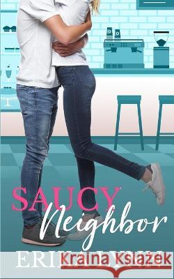 Saucy Neighbor Lynn Erika Lynn 9798434279819 Independently published - książka