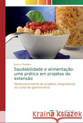 Saudabilidade e alimentação: uma prática em projetos de extensão Cantalice, Jeanne 9786139755264 Novas Edicioes Academicas - książka