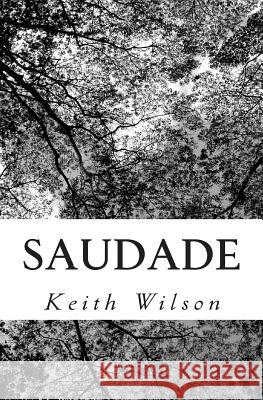 Saudade Keith Wilson 9781514337394 Createspace - książka