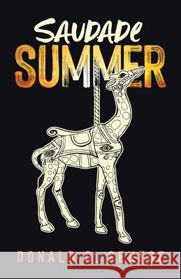 Saudade Summer Donald D. Senese 9780228859987 Tellwell Talent - książka