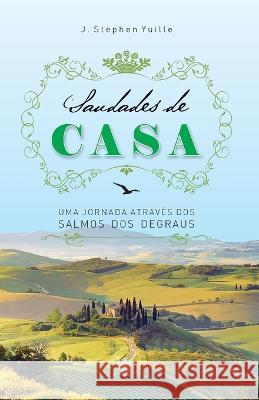 Saudades de Casa: Uma jornada atraves dos Salmos dos Degraus Manoel Canuto Helio Kirchheim Heraldo Almeida 9788562828416 Clire - książka