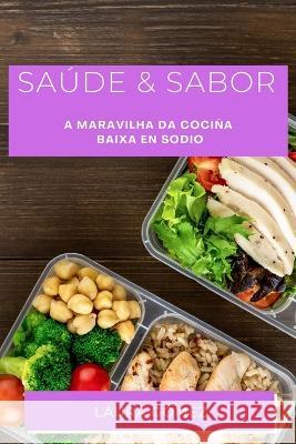 Saude & Sabor: A Maravilha da Cocina Baixa en Sodio Laura Gomez   9781835190869 Laura Gomez - książka