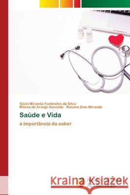 Saúde e Vida Sávio Miranda Fontineles Da Silva, Milena de Araujo Azevedo, Rosana Dias Miranda 9786202807050 Novas Edicoes Academicas - książka