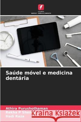 Saude movel e medicina dentaria Athira Purushothaman Rekha P Shenoy Hadi Raza 9786206246565 Edicoes Nosso Conhecimento - książka