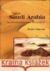 Saudi Arabia: An Environmental Overview Peter Vincent 9780415413879 Taylor & Francis