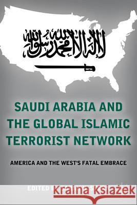 Saudi Arabia and the Global Islamic Terrorist Network: America and the West's Fatal Embrace Stern, S. 9780230112087  - książka