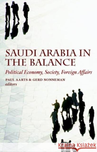 Saudi Arabia in the Balance: Political Economy, Society, Foreign Affairs Paul Aarts Gerd Nonneman 9780814707173 New York University Press - książka