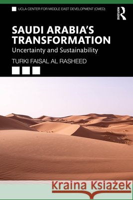 Saudi Arabia's Transformation: Uncertainty and Sustainability Turki Faisal Al Rasheed 9780367199760 Routledge - książka