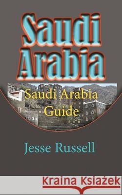 Saudi Arabia: Saudi Arabia Guide Jesse Russell 9781709639104 Independently Published - książka