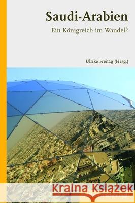 Saudi-Arabien: Ein Königreich Im Wandel? Freitag, Ulrike 9783506769329 Schöningh - książka