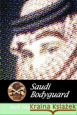Saudi Bodyguard Mark Young 9781467502436 Llamekuf LLC - książka