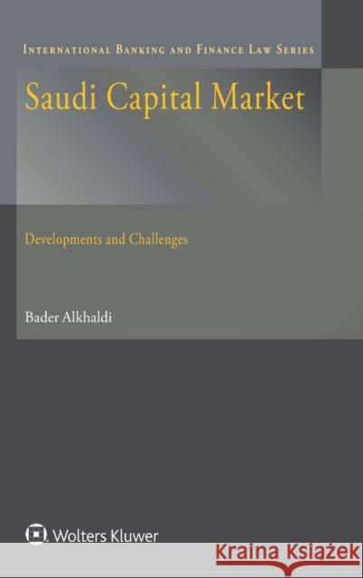 Saudi Capital Market: Development and Challenges Bader Alkhaldi 9789041183514 Kluwer Law International - książka
