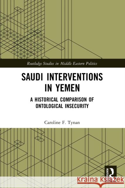 Saudi Interventions in Yemen: A Historical Comparison of Ontological Insecurity Caroline F. Tynan 9780367516857 Routledge - książka