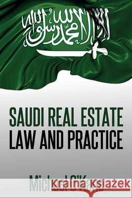 Saudi Real Estate Law and Practice Michael O'Kane 9780991047611 Andalus Publishing - książka