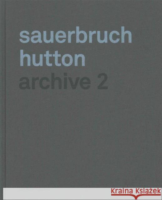Sauerbruch Hutton Archive 2 Hutton, Louisa 9783037783894 Lars Muller Publishers - książka