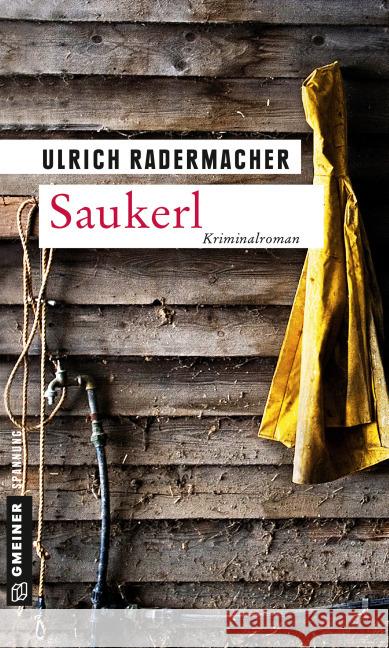 Saukerl : Kriminalroman. Kommissar Alois Schöns 1. Fall Radermacher, Ulrich 9783839218396 Gmeiner - książka