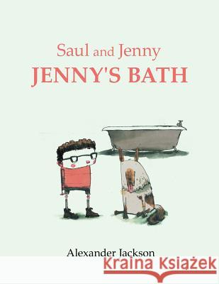 Saul and Jenny Jenny's Bath Alexander Jackson 9781499093537 Xlibris Corporation - książka