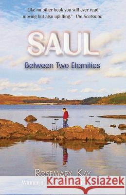 Saul Between Two Eternities Rosemary Kay 9780957525214 Inkhorn Press - książka