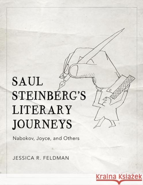 Saul Steinberg's Literary Journeys: Nabokov, Joyce, and Others Jessica R. Feldman 9780813945118 University of Virginia Press - książka