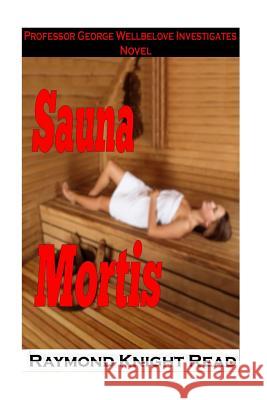 Sauna Mortis Hilary McLeod Raymond Knight Read 9781535337564 Createspace Independent Publishing Platform - książka