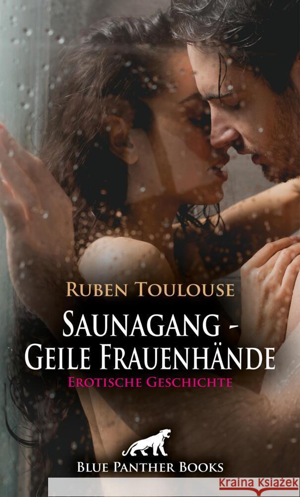 Saunagang - Geile Frauenhände | Erotische Geschichte + 3 weitere Geschichten Toulouse, Ruben 9783756197019 blue panther books - książka