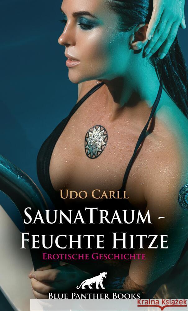 SaunaTraum - Feuchte Hitze | Erotische Geschichte + 3 weitere Geschichten Carll, Udo 9783756195190 blue panther books - książka