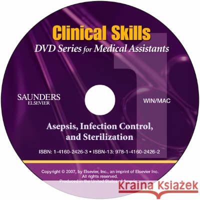 Saunders Clinical Skills for Medical Assistants: Disk One: Asepsis, Infection Control and Sanitization SAUNDERS 9781416024262 Elsevier - Health Sciences Division - książka