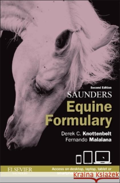 Saunders Equine Formulary Knottenbelt, Derek C.; Malalana, Fernando 9780702051098 Saunders Ltd. - książka