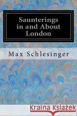 Saunterings in and About London Wenckstern, Otto 9781548221799 Createspace Independent Publishing Platform - książka