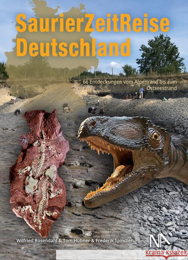 SaurierZeitReise Deutschland Rosendahl, Wilfried, Hübner, Tom, Spindler, Frederik 9783961763184 Nünnerich-Asmus Verlag & Media - książka