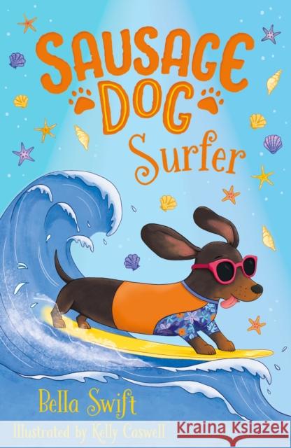 Sausage Dog Surfer: Book 2 Bella Swift 9781408374450 Hachette Children's Group - książka