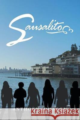 Sausalito Anthony Johnson 9781796024937 Xlibris Us - książka