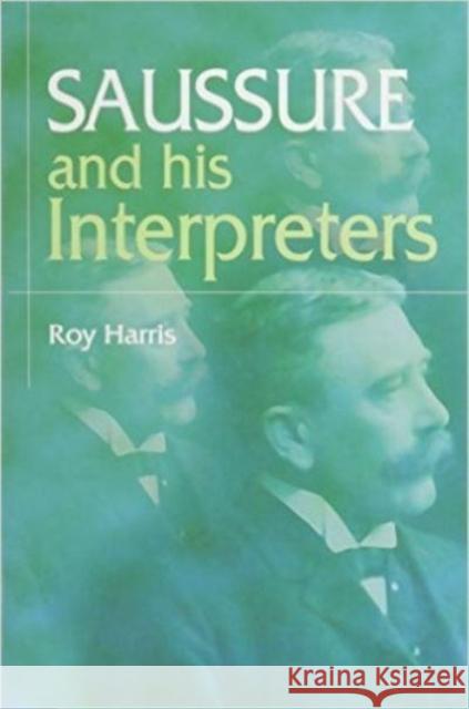 Saussure and His Interpreters Roy Harris 9780814736425 New York University Press - książka