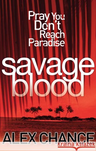 Savage Blood Alex Chance 9780099532842 ARROW BOOKS - książka