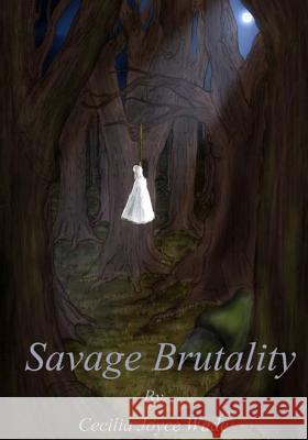 Savage Brutality Cecilia Joyce Wade Richard Griffin 9781530572175 Createspace Independent Publishing Platform - książka