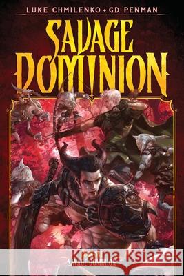 Savage Dominion Luke Chmilenko G. D. Penman 9780999192078 Wraithmarked Creative, LLC - książka