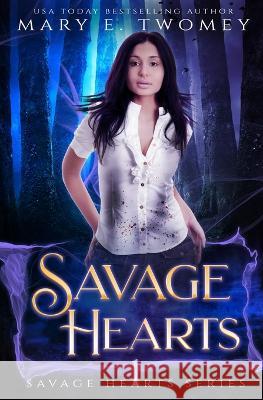 Savage Hearts Mary E Twomey   9781088177594 IngramSpark - książka