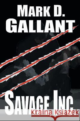 Savage, Inc. Mark D. Gallant 9781434318008 Authorhouse - książka