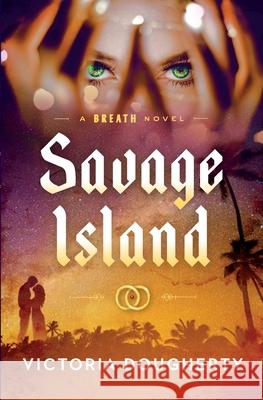 Savage Island: A Breath Novel Victoria Dougherty 9781734223408 Bloodwilde Press - książka