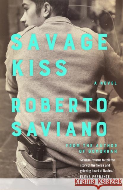 Savage Kiss Roberto Saviano 9781509879199 Pan Macmillan - książka