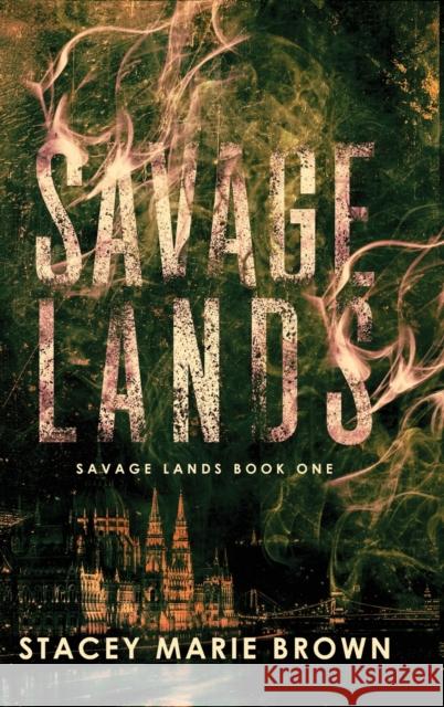 Savage Lands Stacey Brown 9781956600001 Twisted Fairy Publishing - książka