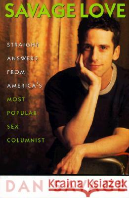 Savage Love: Straight Answers from America's Most Popular Sex Columnist Dan Savage 9780452278158 Plume Books - książka