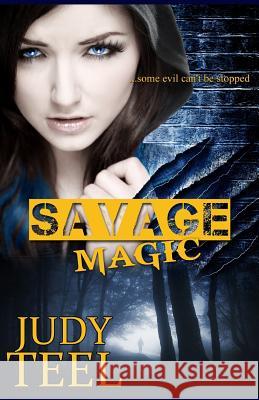 Savage Magic Judy Teel 9781514308721 Createspace - książka