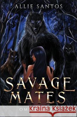 Savage Mates Allie Santos 9798218056667 Allie Santos - książka